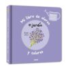 El jardin. Mi libro de olores y colores